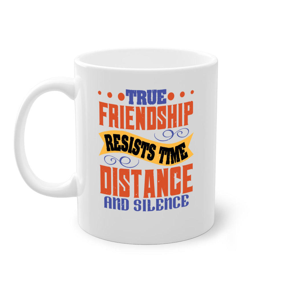 True friendship resists time distance and silence Style 31#- best friend-Mug / Coffee Cup