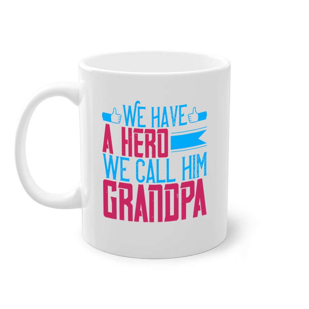 We have a hero 61#- grandpa-Mug / Coffee Cup