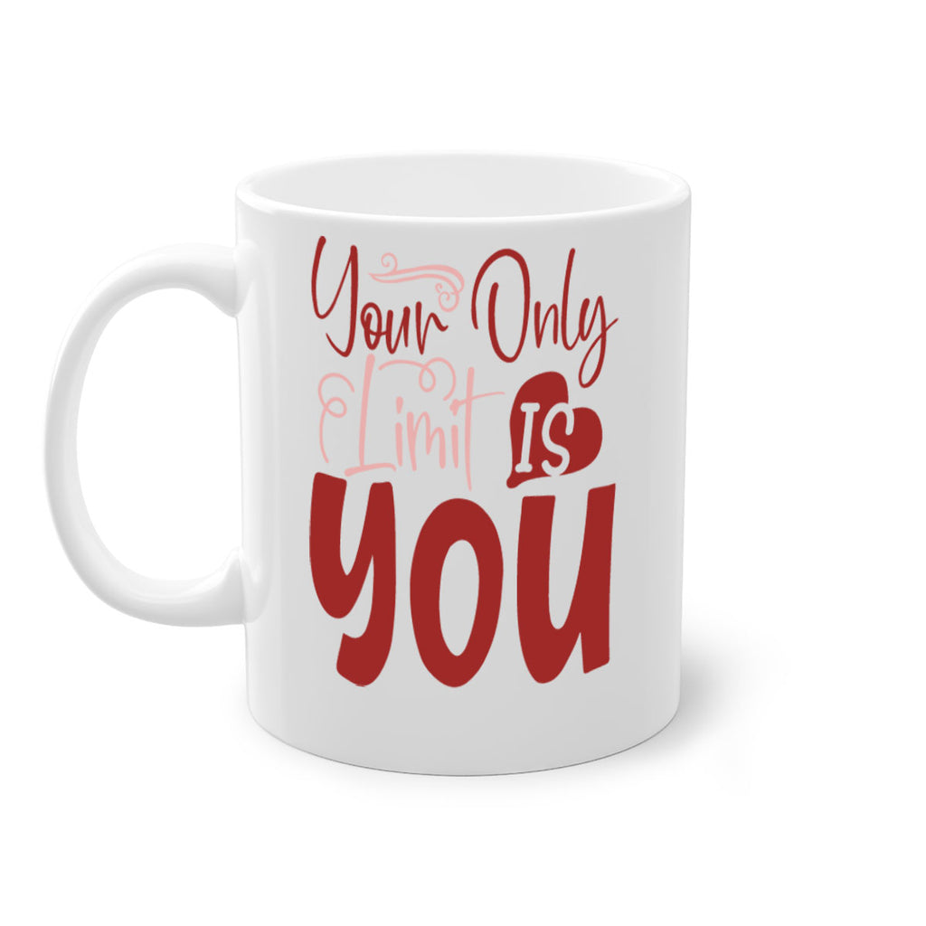 Your Only Limit Is You Style 54#- motivation-Mug / Coffee Cup