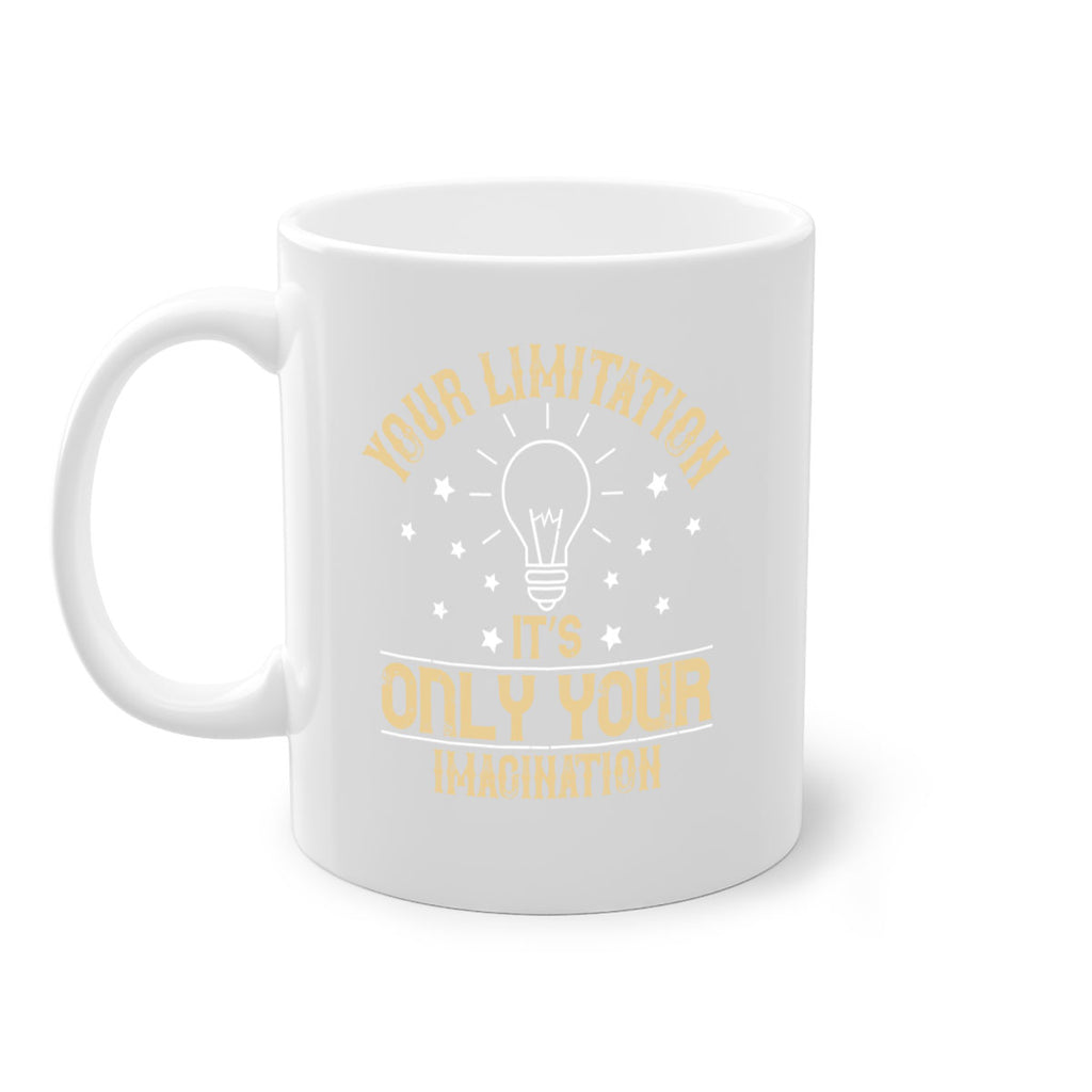 Your limitation—it’s only your imagination Style 1#- motivation-Mug / Coffee Cup