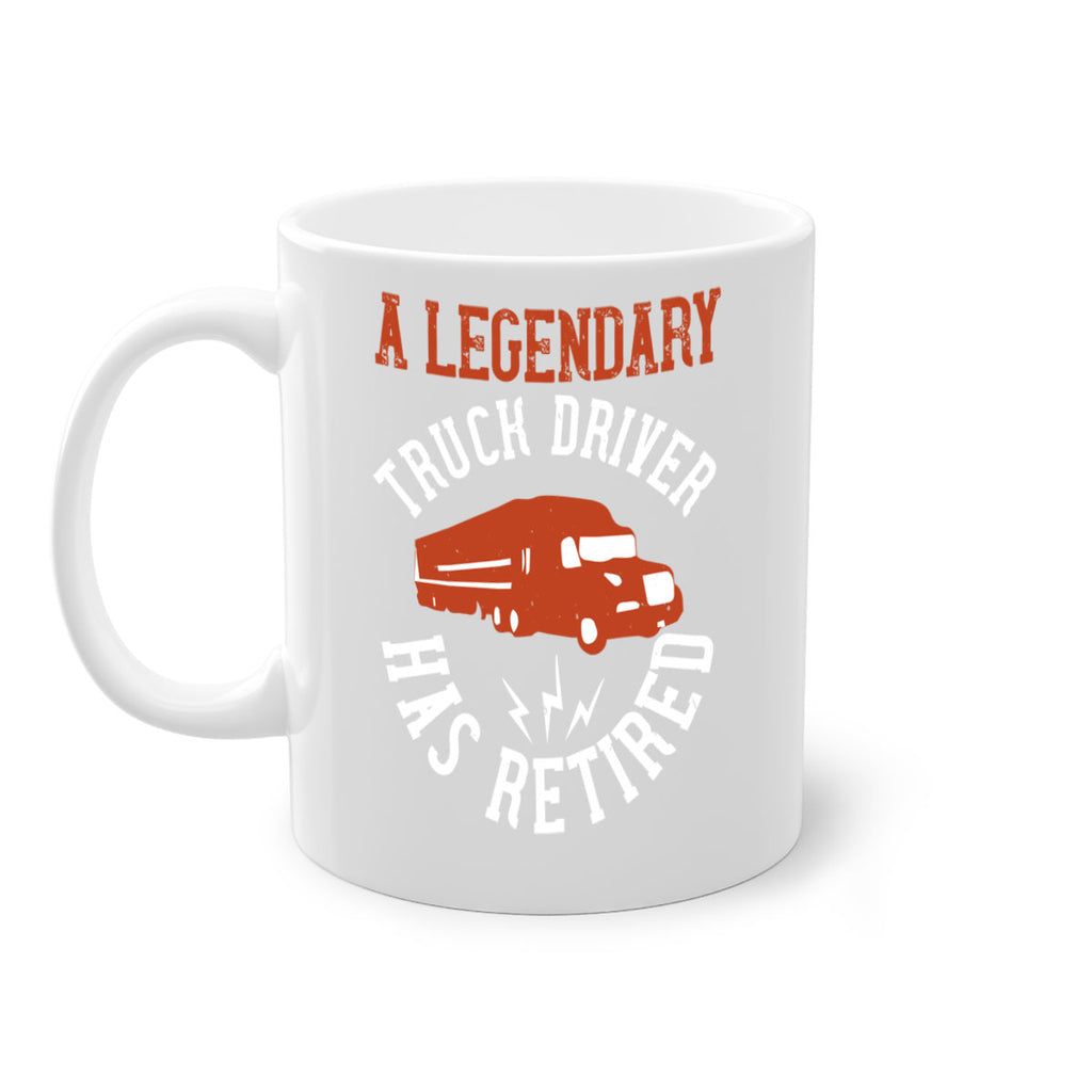 a legendary truck driver has retired Style 50#- truck driver-Mug / Coffee Cup