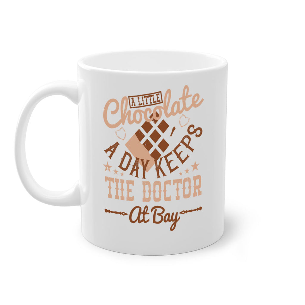 a little chocolate a day keeps the doctor at bay 50#- chocolate-Mug / Coffee Cup