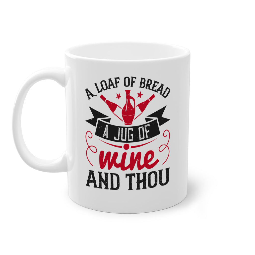 a loaf of bread a jug of wine and thou 136#- wine-Mug / Coffee Cup