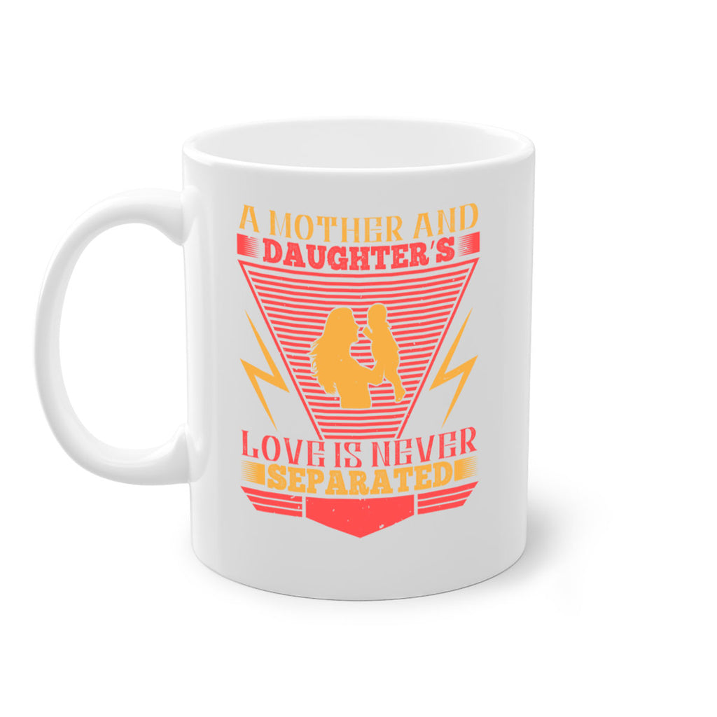 a mother and daughter’s love is never separated 50#- parents day-Mug / Coffee Cup