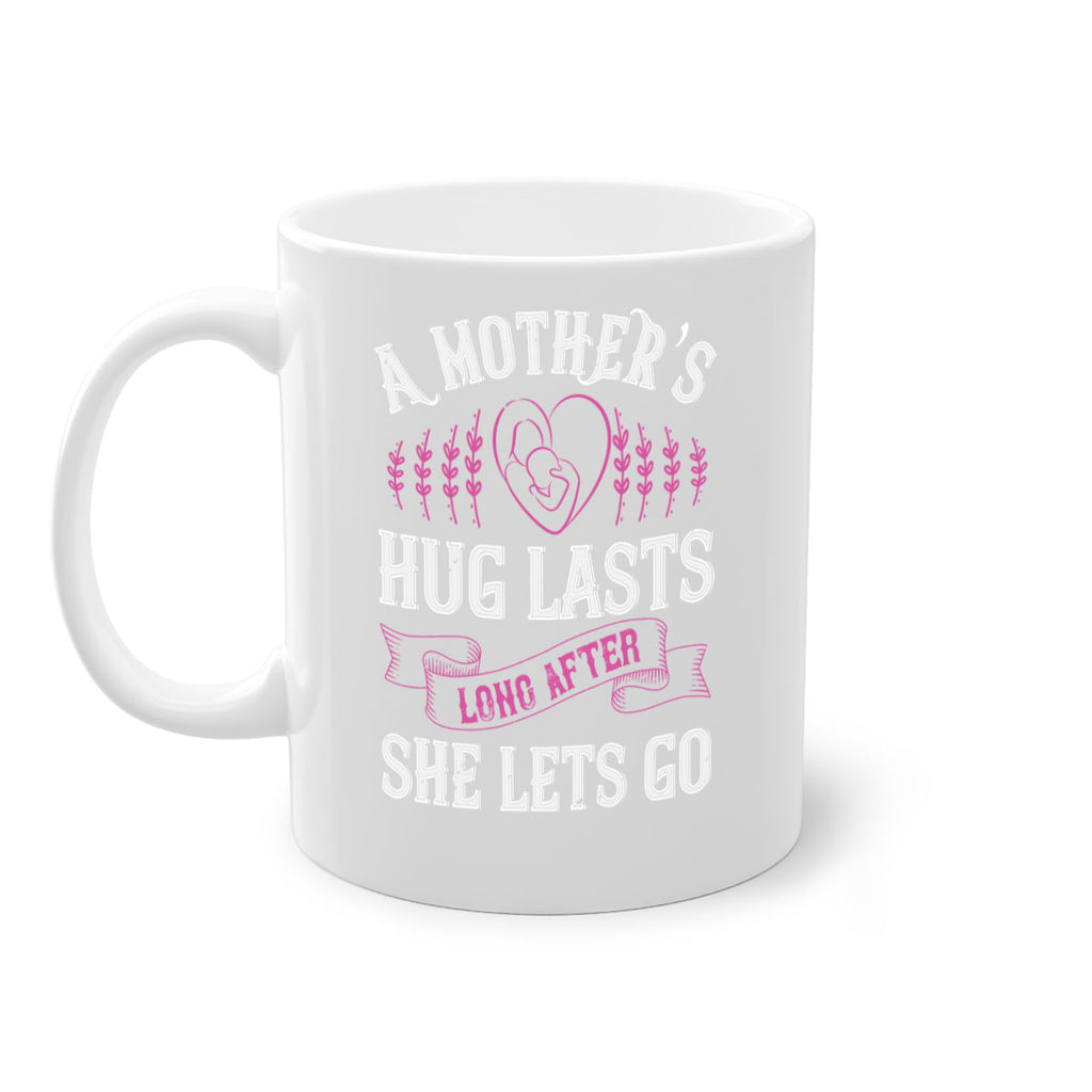 a mother’s hug lasts long after she lets go 231#- mom-Mug / Coffee Cup