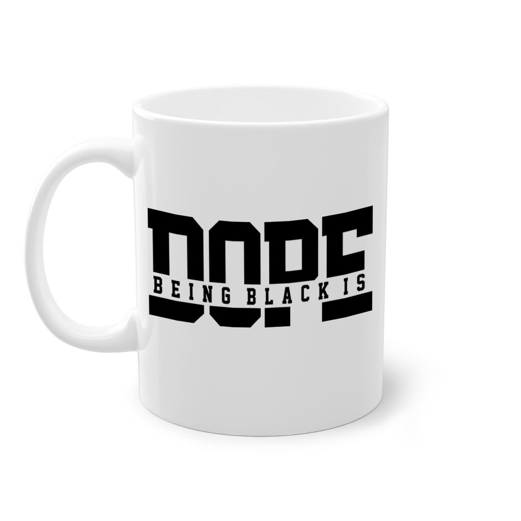 being black is dope 260#- black words - phrases-Mug / Coffee Cup