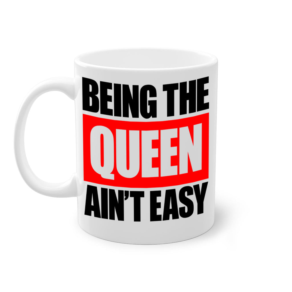being the queen aint easy 255#- black words - phrases-Mug / Coffee Cup