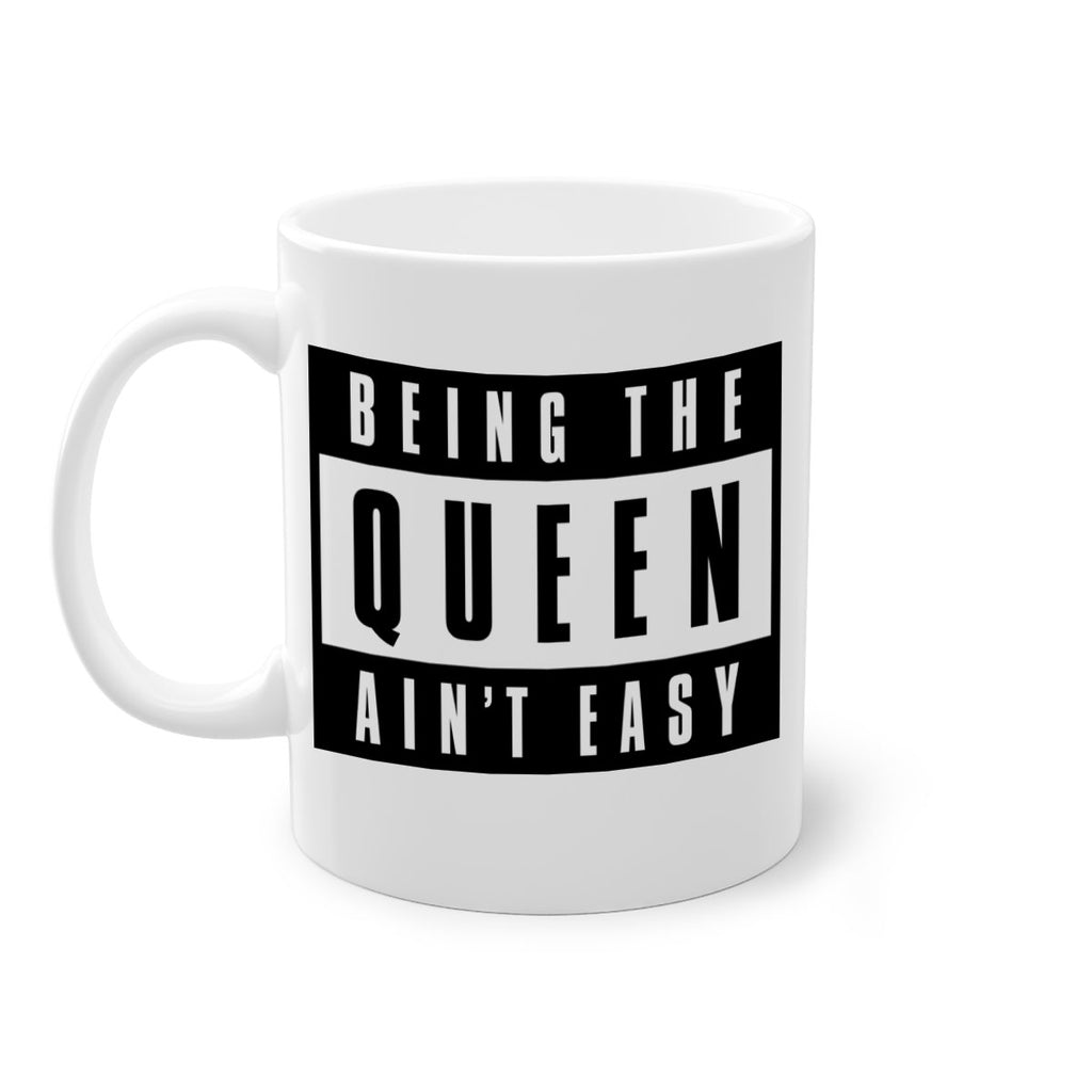 being the queen aint easy 258#- black words - phrases-Mug / Coffee Cup