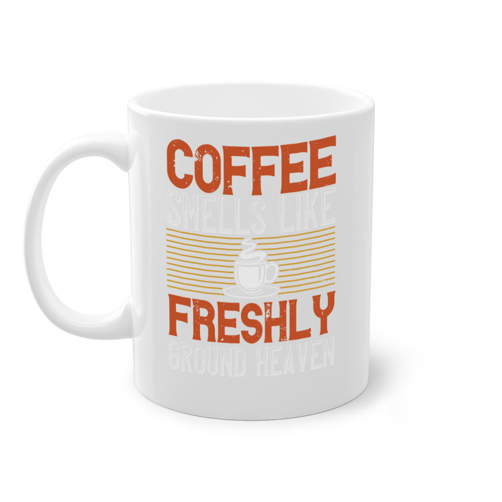 coffee smells like freshly ground heaven 277#- coffee-Mug / Coffee Cup