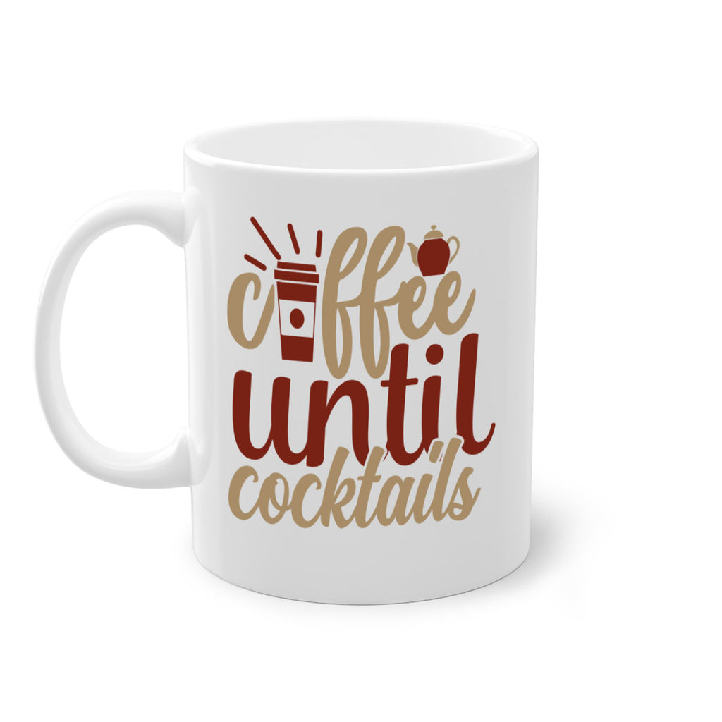 coffee until cocktails 215#- coffee-Mug / Coffee Cup