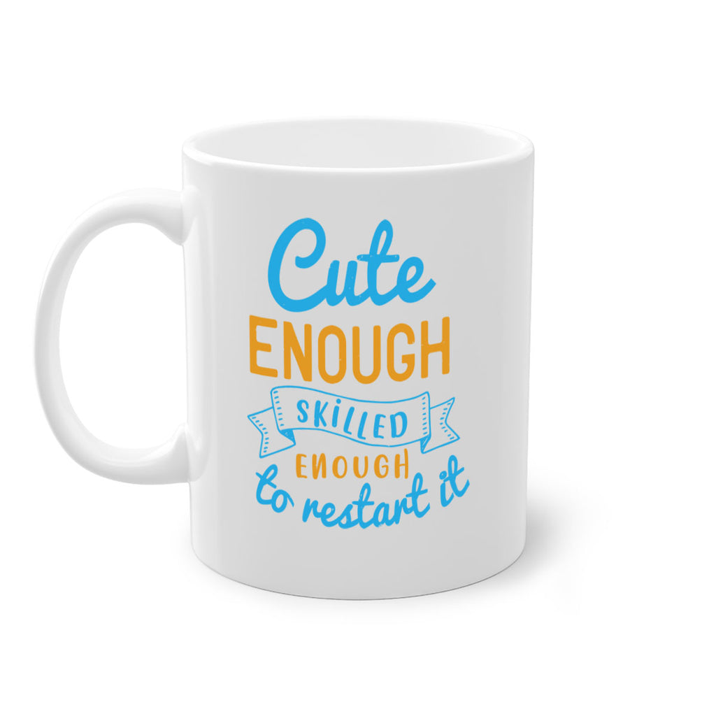 cute enough skilled enough to restart it Style 3#- medical-Mug / Coffee Cup