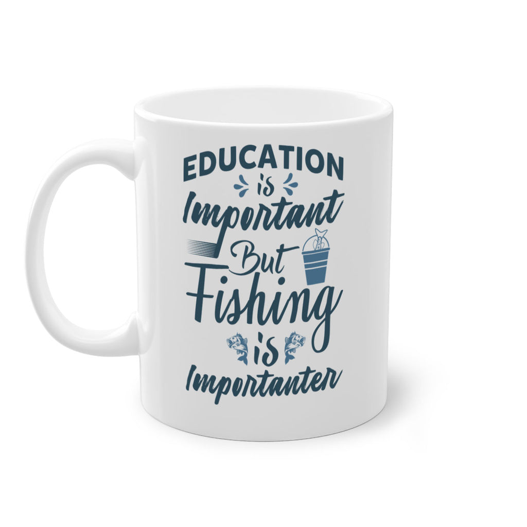 education is important 160#- fishing-Mug / Coffee Cup