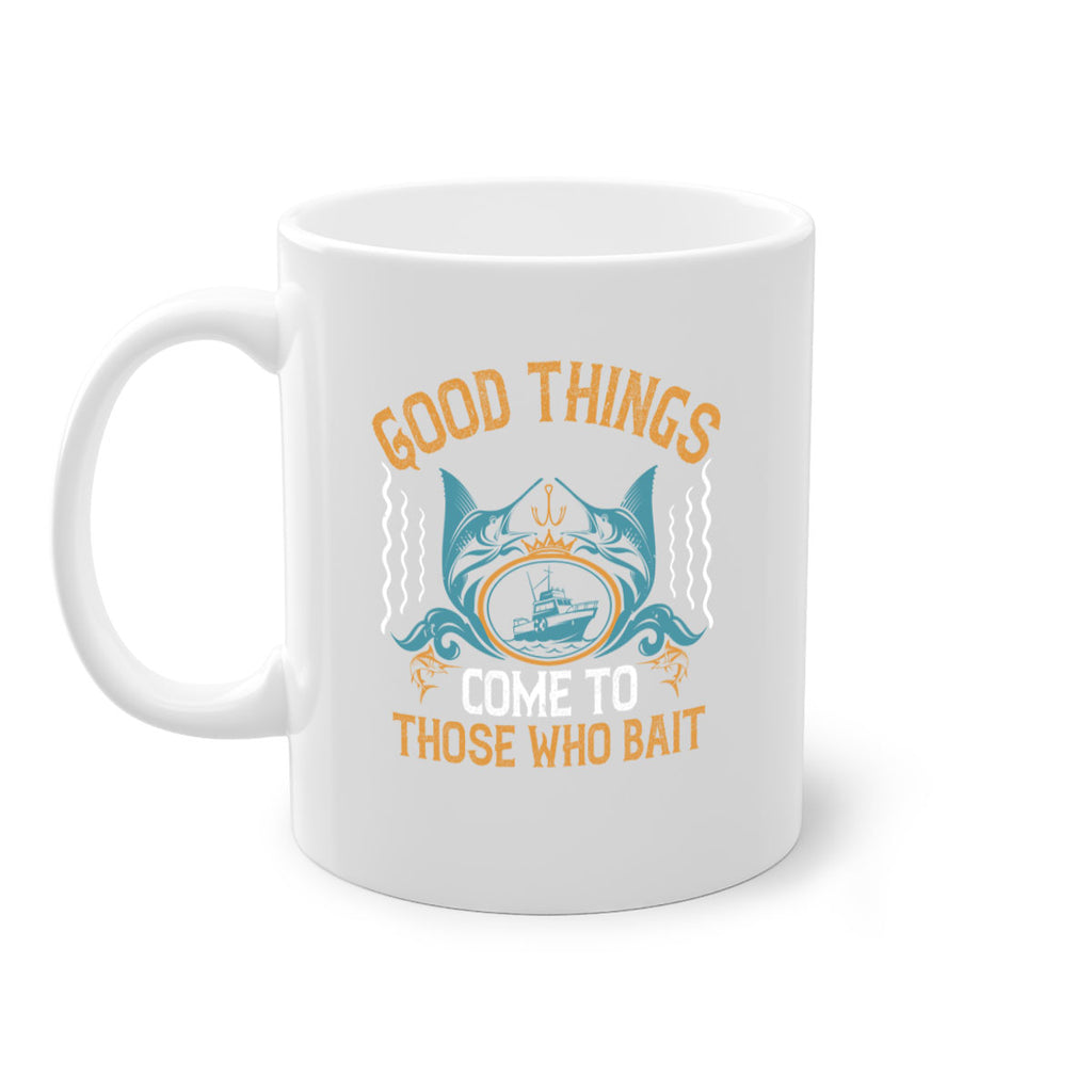 good things come to those who bait 263#- fishing-Mug / Coffee Cup