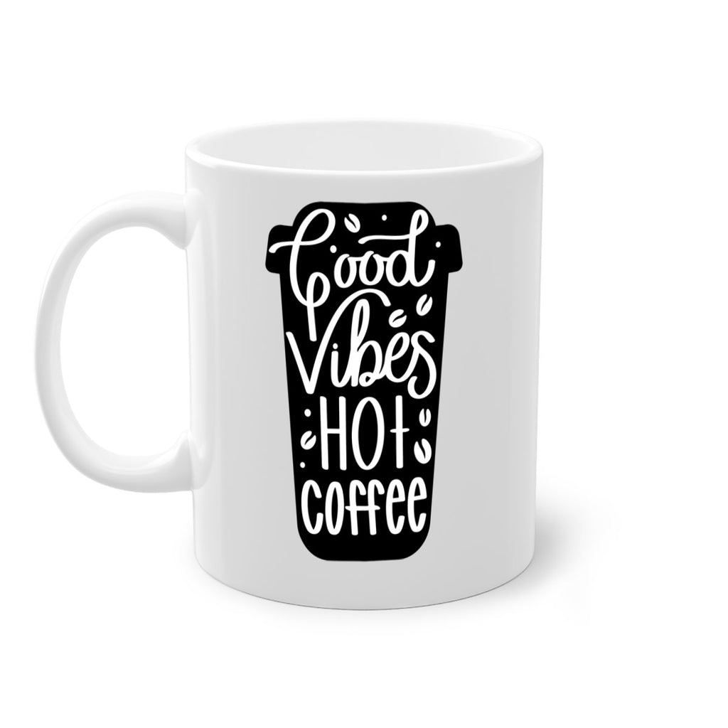 good vibes hot coffee 117#- coffee-Mug / Coffee Cup