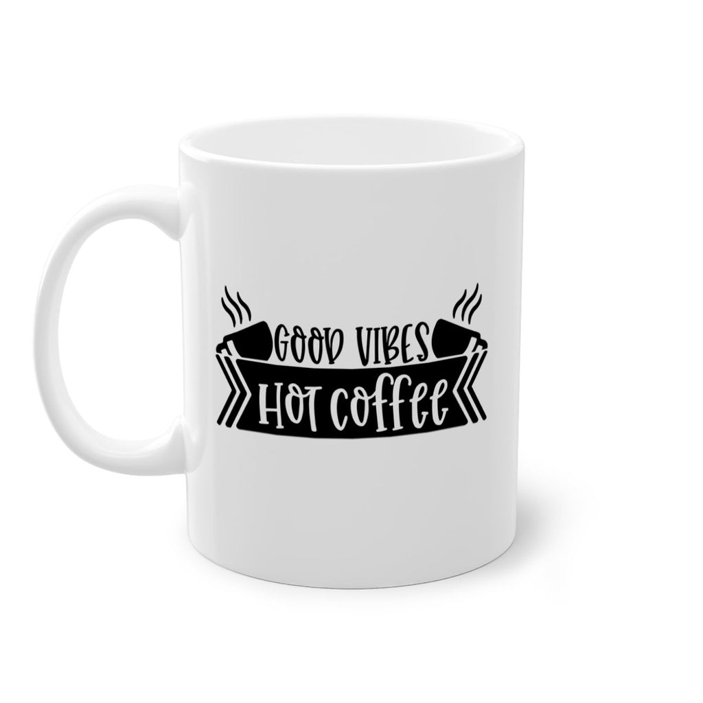 good vibes hot coffee 119#- coffee-Mug / Coffee Cup