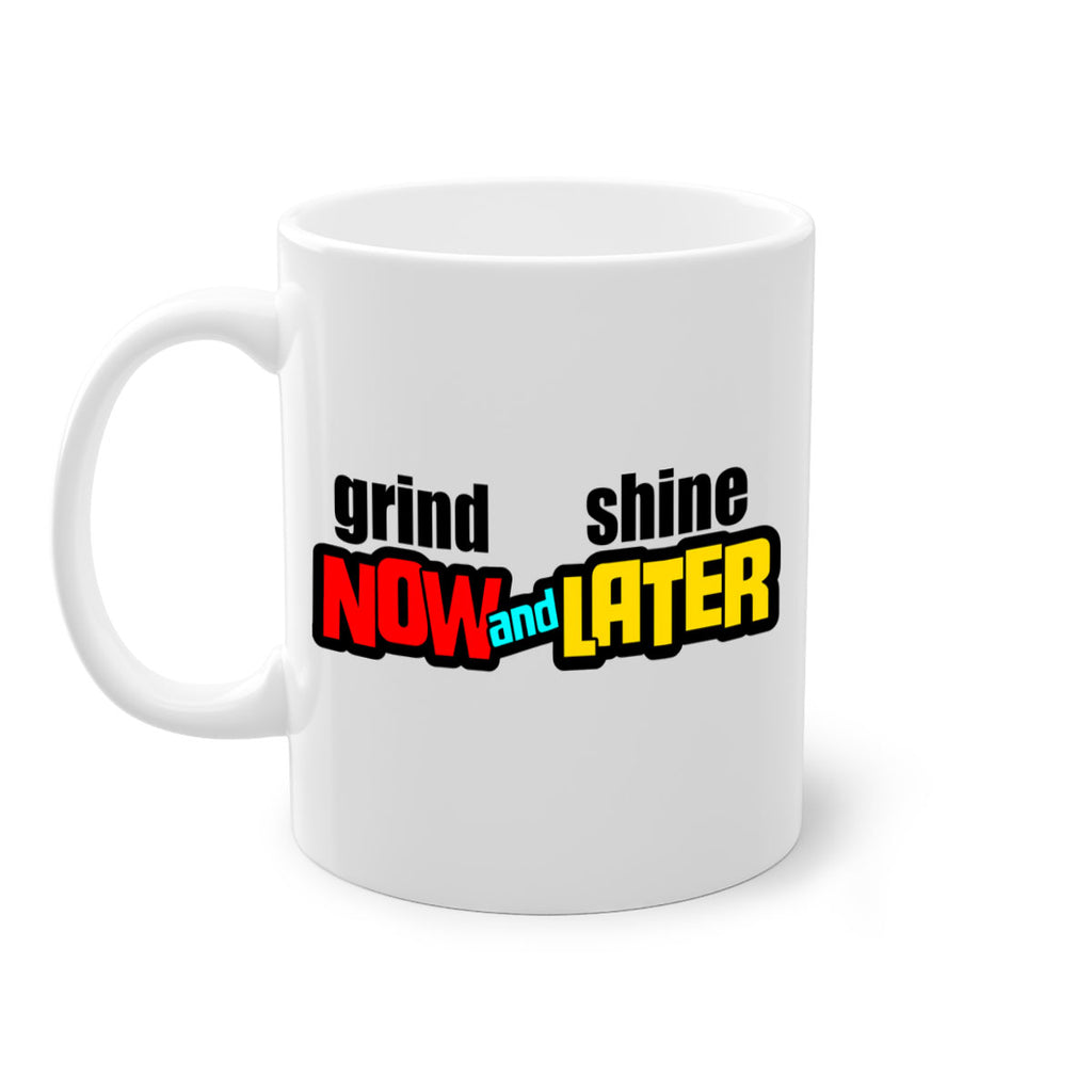 grind now and shine later 142#- black words - phrases-Mug / Coffee Cup