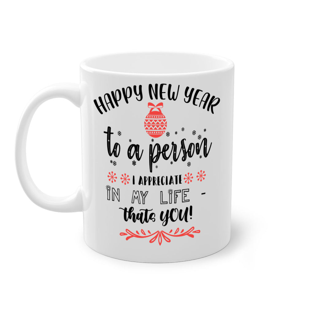 happy new year to a person i appreciate in my life thats you! style 270#- christmas-Mug / Coffee Cup