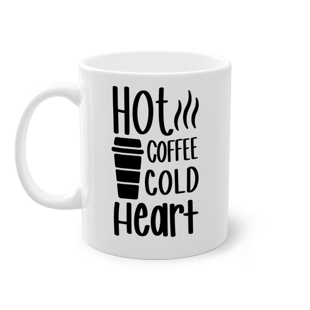 hot coffee cold heart 111#- coffee-Mug / Coffee Cup