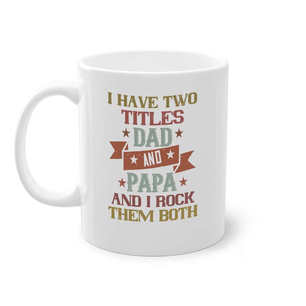 i have two titles dad and papa and i rock 40#- grandpa-Mug / Coffee Cup