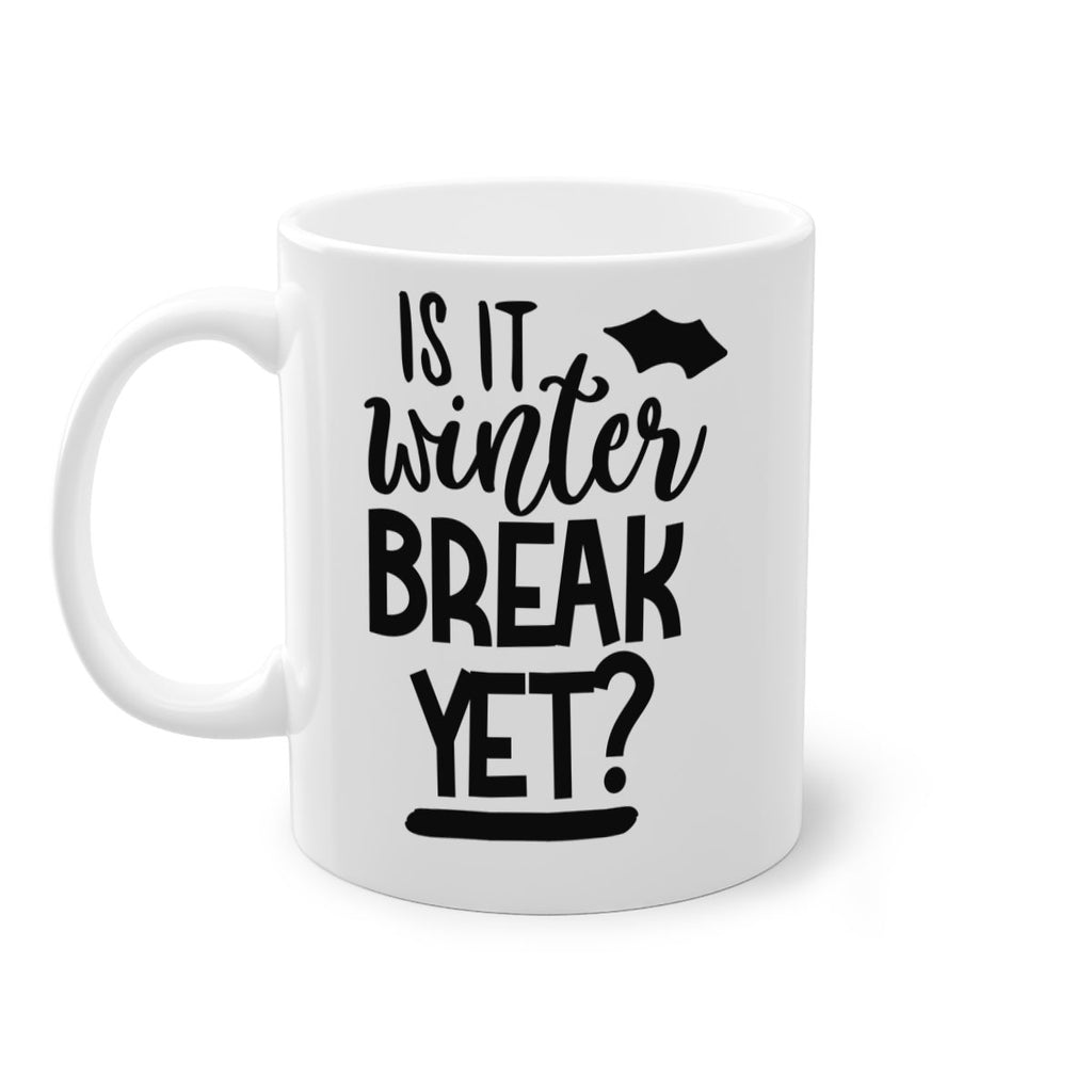 is it winter break yet 395#- mom-Mug / Coffee Cup