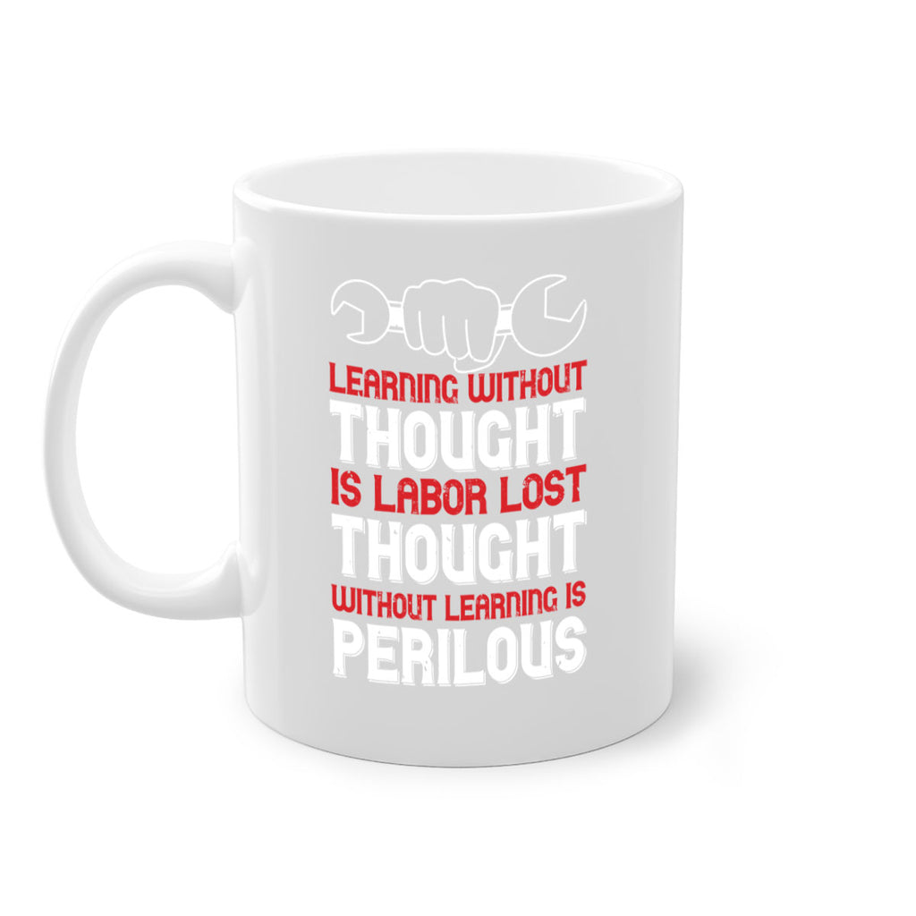 learning without thought is labor lost thought without learning is perilous 26#- labor day-Mug / Coffee Cup