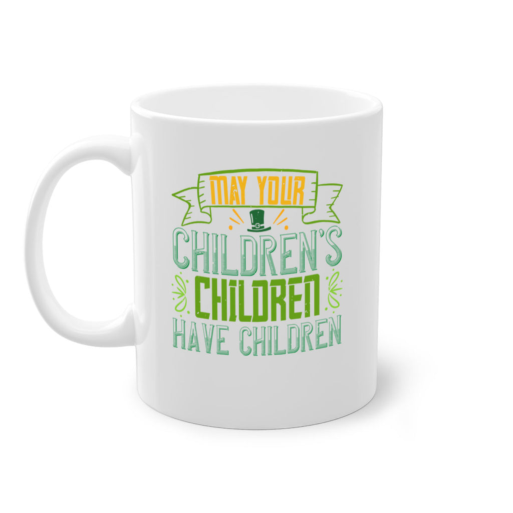 may your children’s children have children Style 114#- St Patricks Day-Mug / Coffee Cup