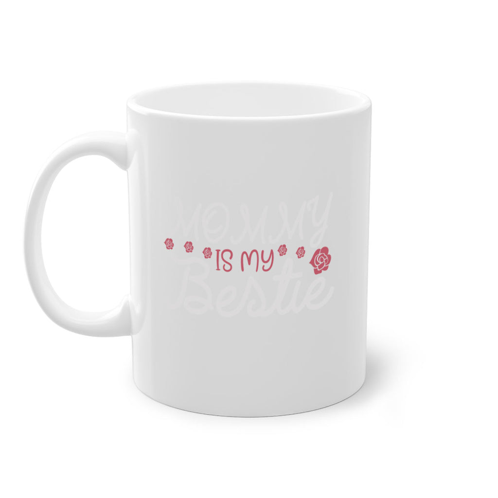 mommy is my bestie 110#- mom-Mug / Coffee Cup