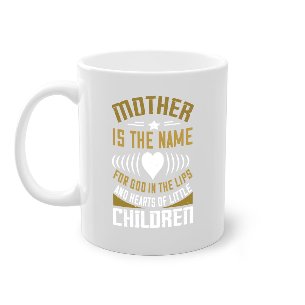 mother is the name for god in the lips and hearts of little children 104#- mom-Mug / Coffee Cup