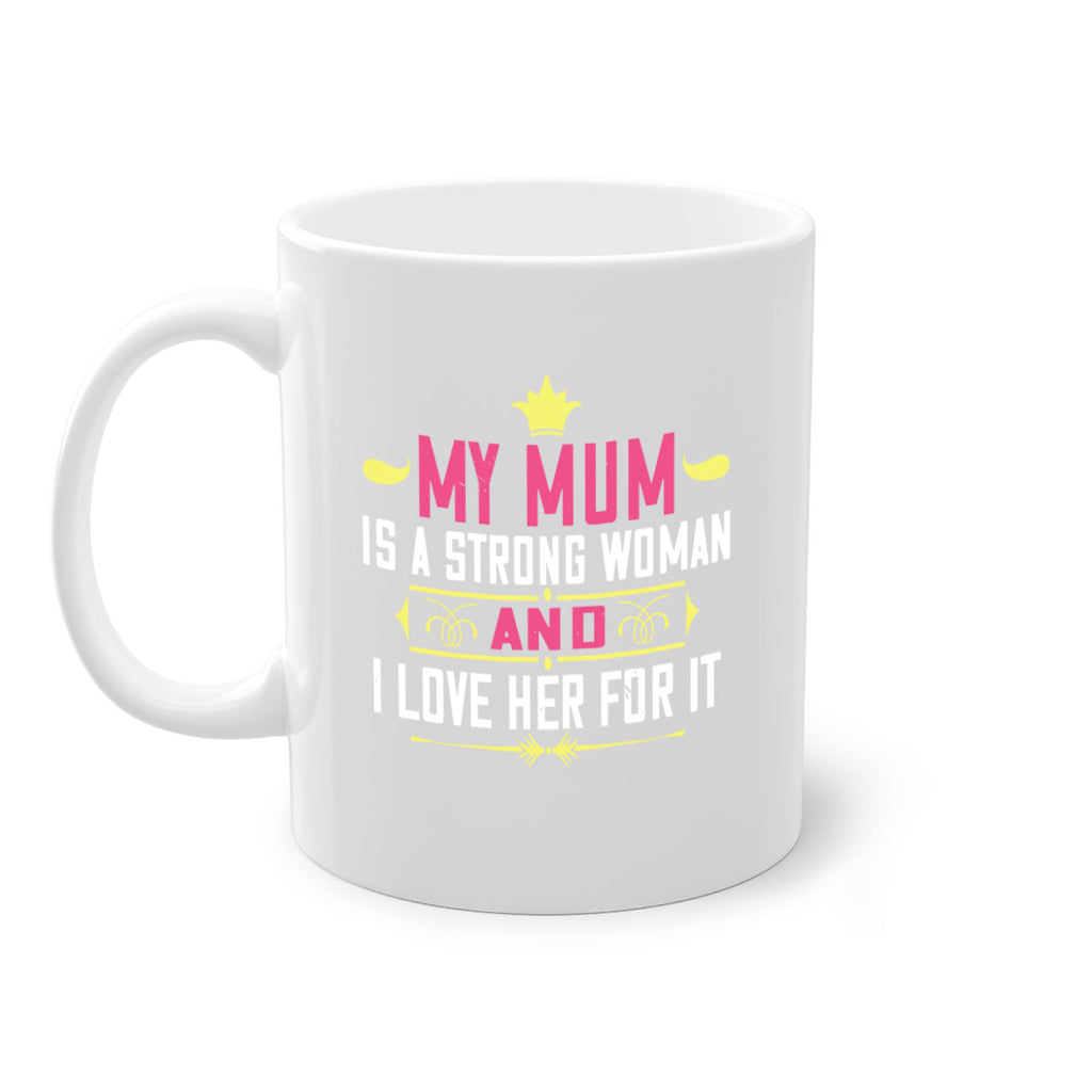 my mum is a strong woman 78#- mom-Mug / Coffee Cup