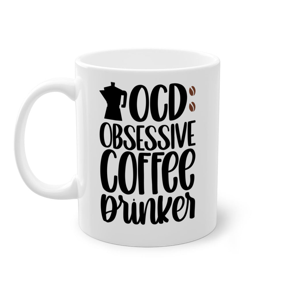 ocd obsessive coffee drinker 54#- coffee-Mug / Coffee Cup