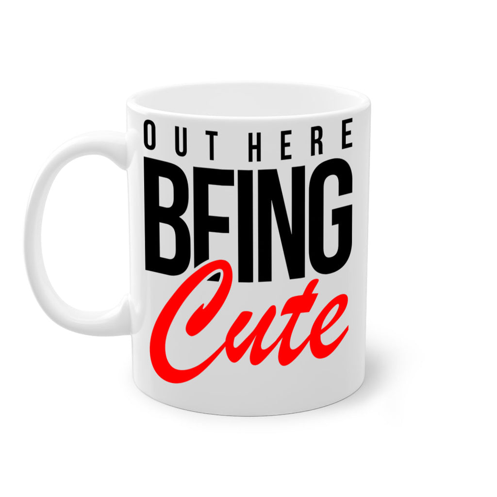 out here being cute 56#- black words - phrases-Mug / Coffee Cup