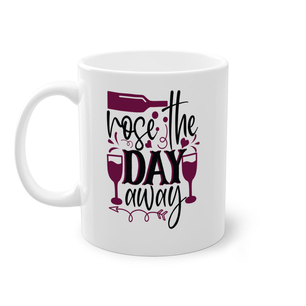 rose the day away 174#- wine-Mug / Coffee Cup