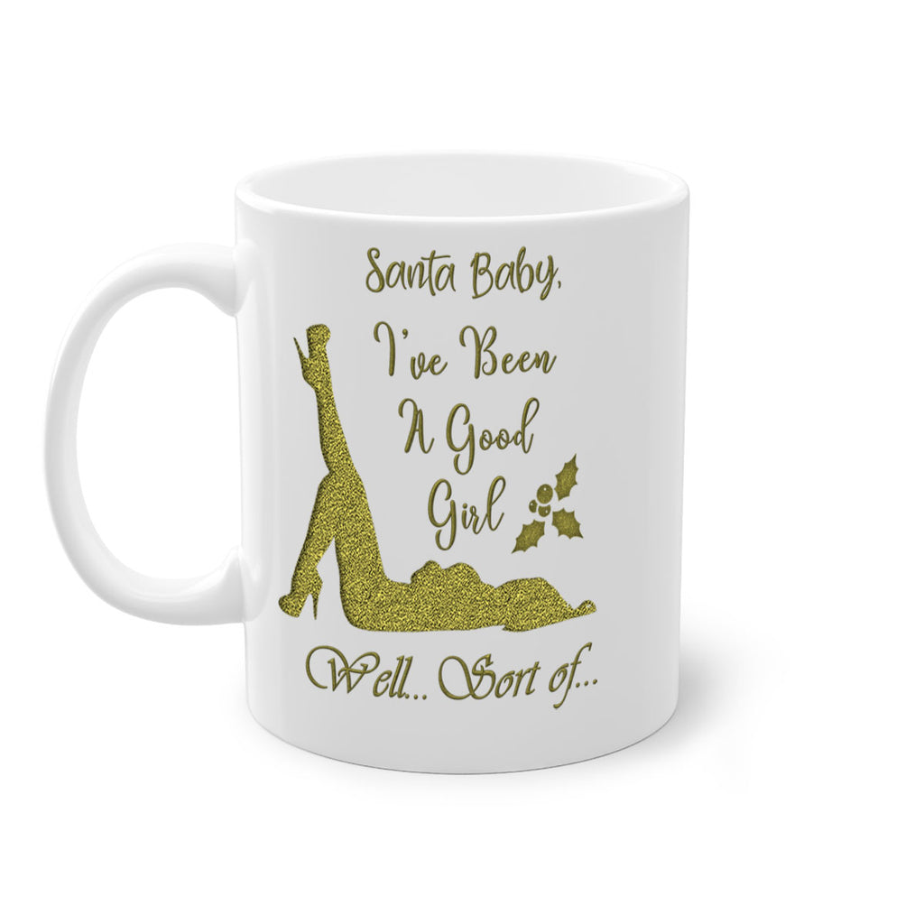 santa ive been a good girl well sort of green 444#- christmas-Mug / Coffee Cup