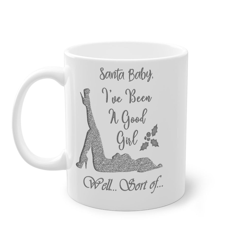santa ive been a good girl well sort of silver 443#- christmas-Mug / Coffee Cup