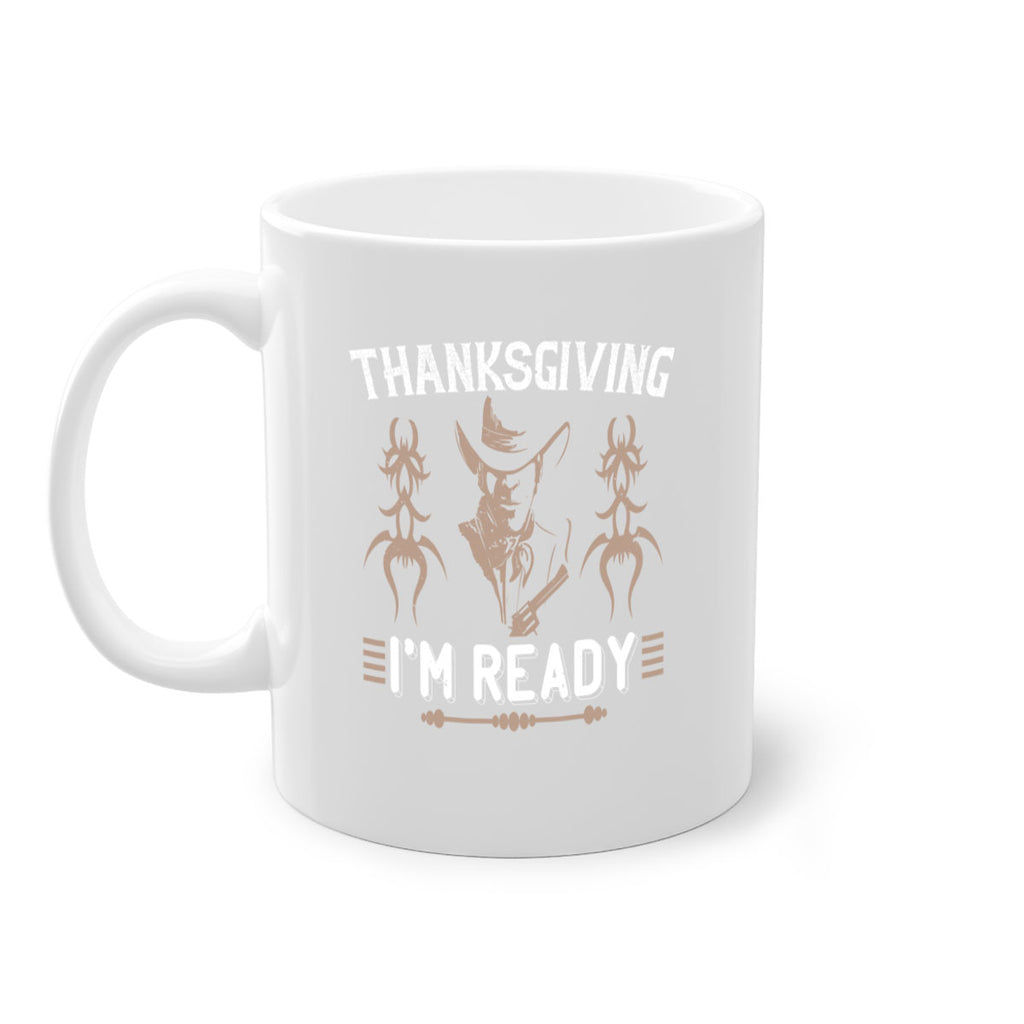 thanks giving im ready 15#- thanksgiving-Mug / Coffee Cup
