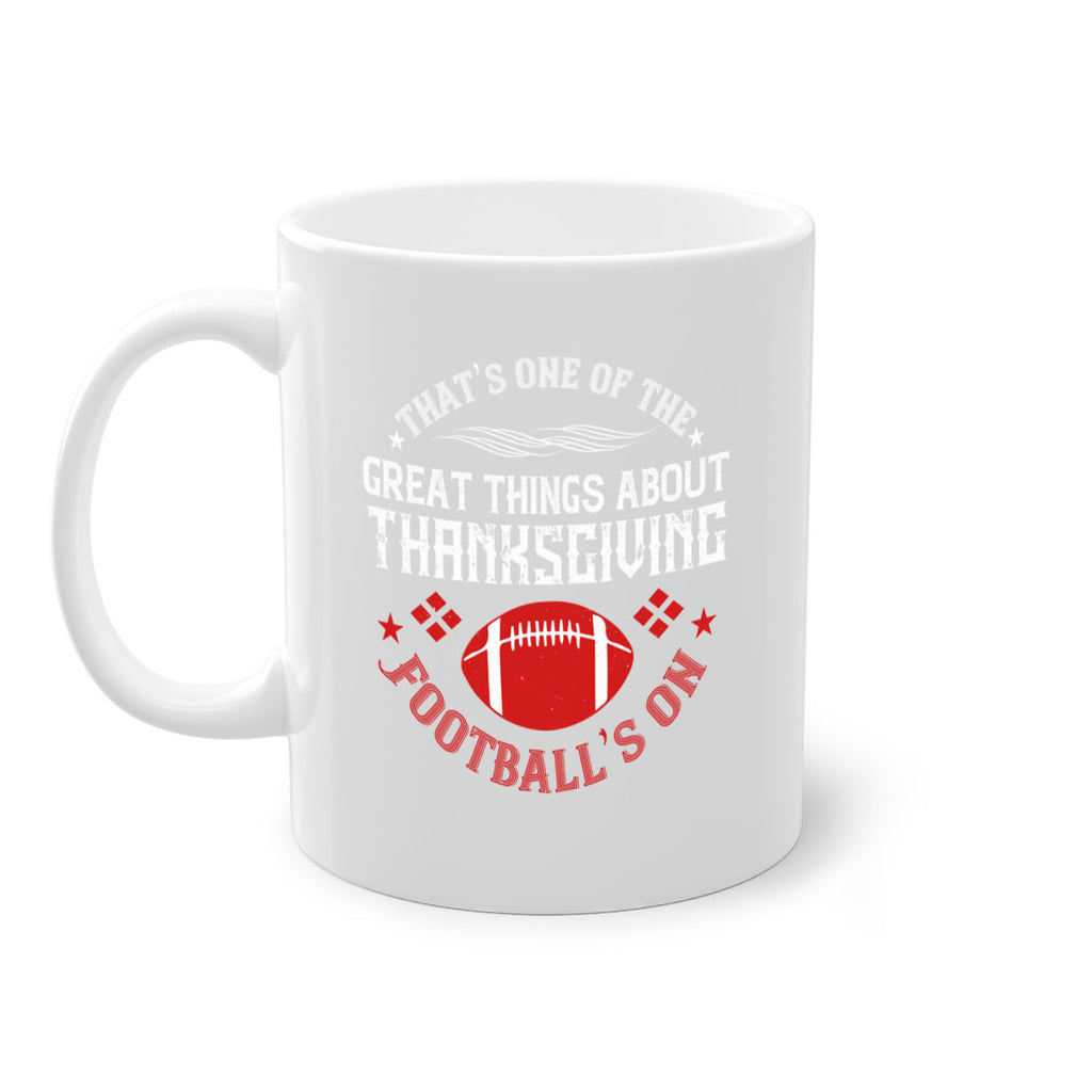 that’s one of the great things about thanksgiving football’s on 5#- thanksgiving-Mug / Coffee Cup