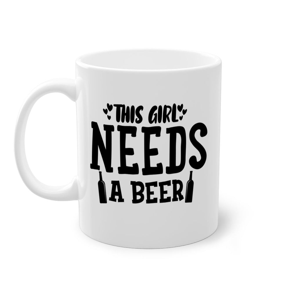 this girl needs a beer 121#- beer-Mug / Coffee Cup