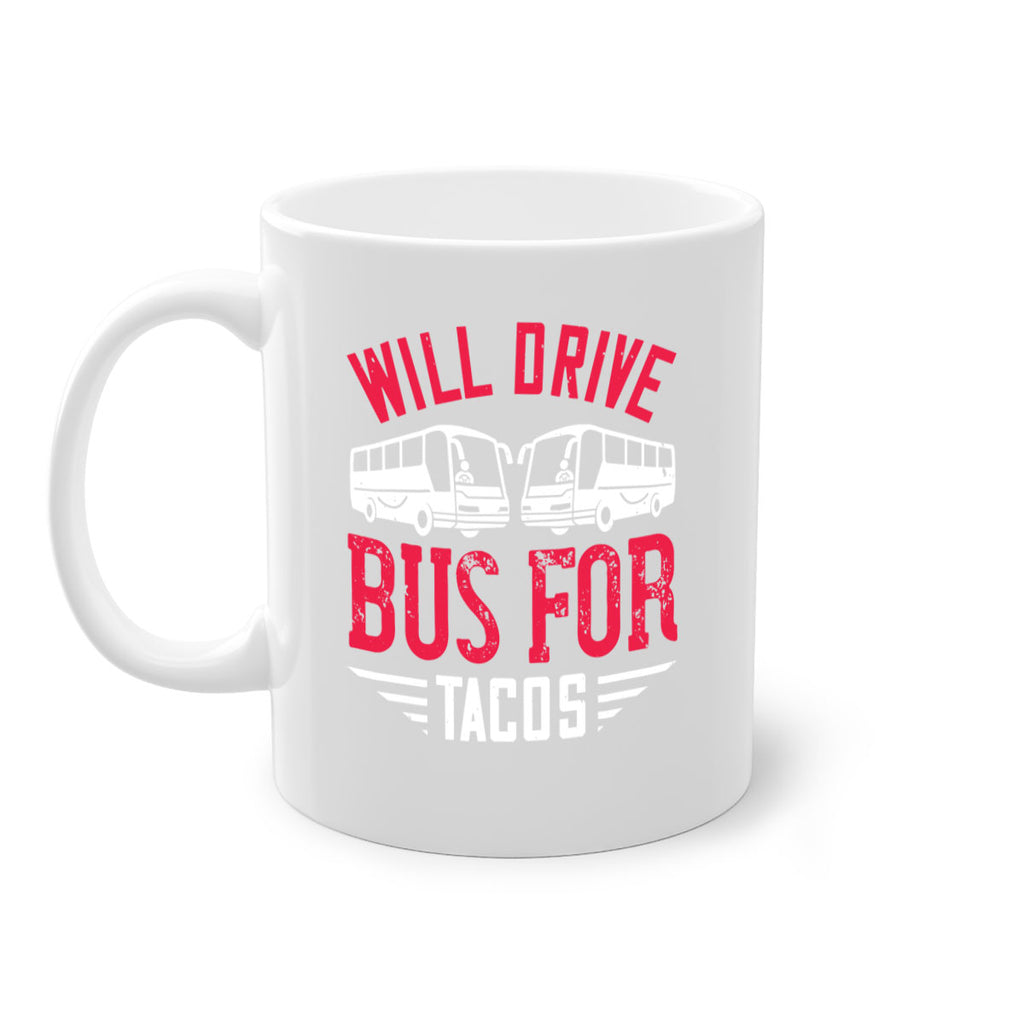 will drive bus for tacos Style 7#- bus driver-Mug / Coffee Cup