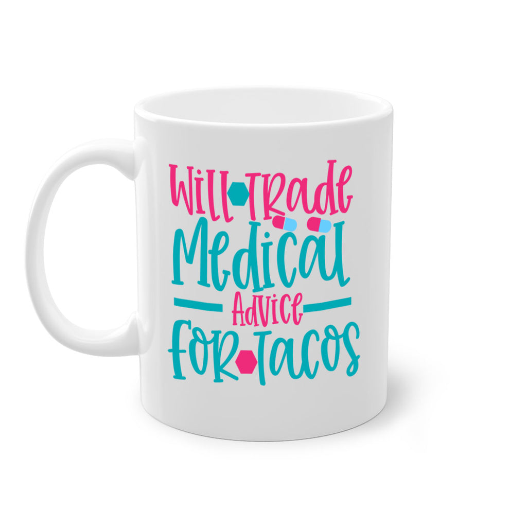 will trade medicau advice for tacos Style 343#- nurse-Mug / Coffee Cup
