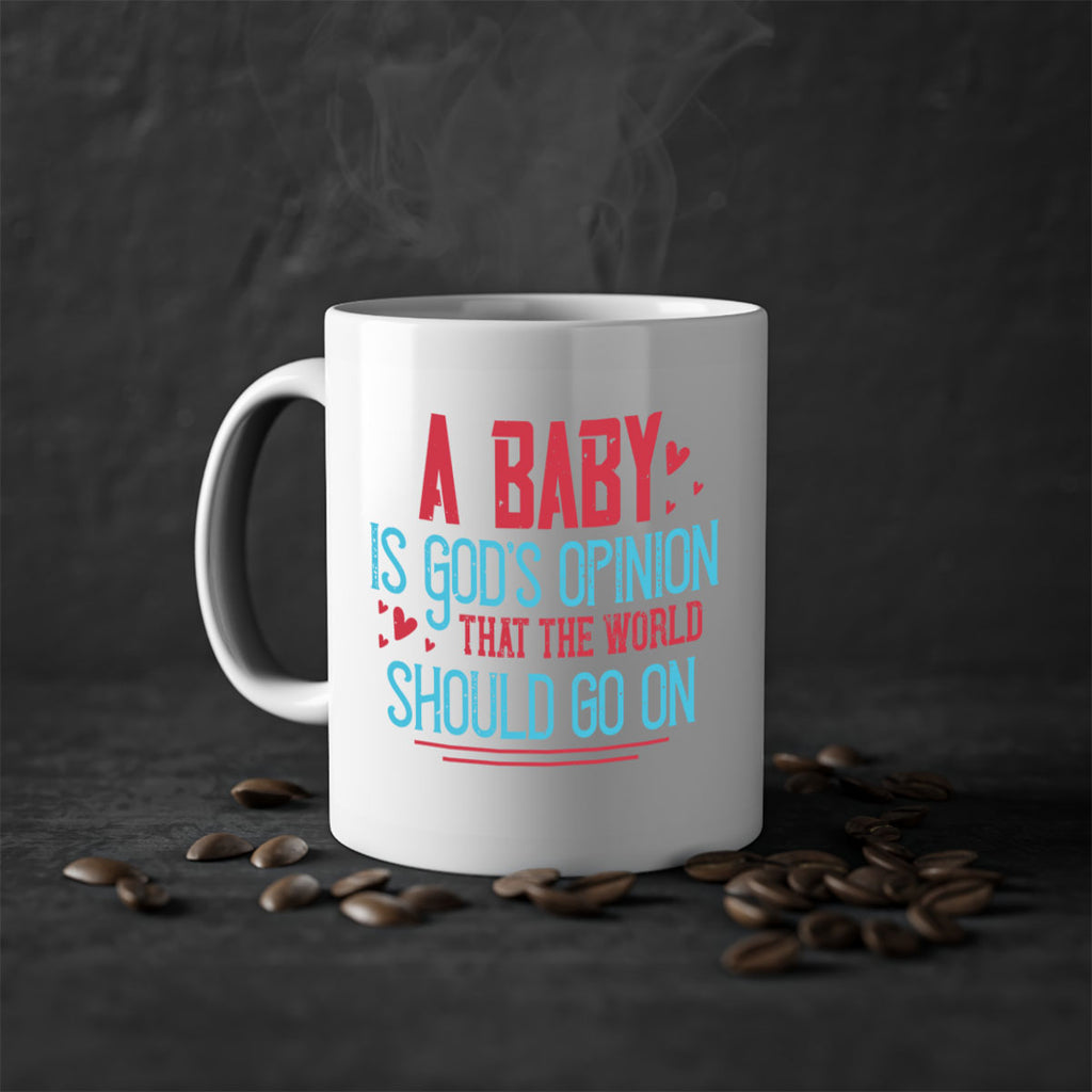 A baby is Gods opinion that the world should go on Style 9#- kids-Mug / Coffee Cup