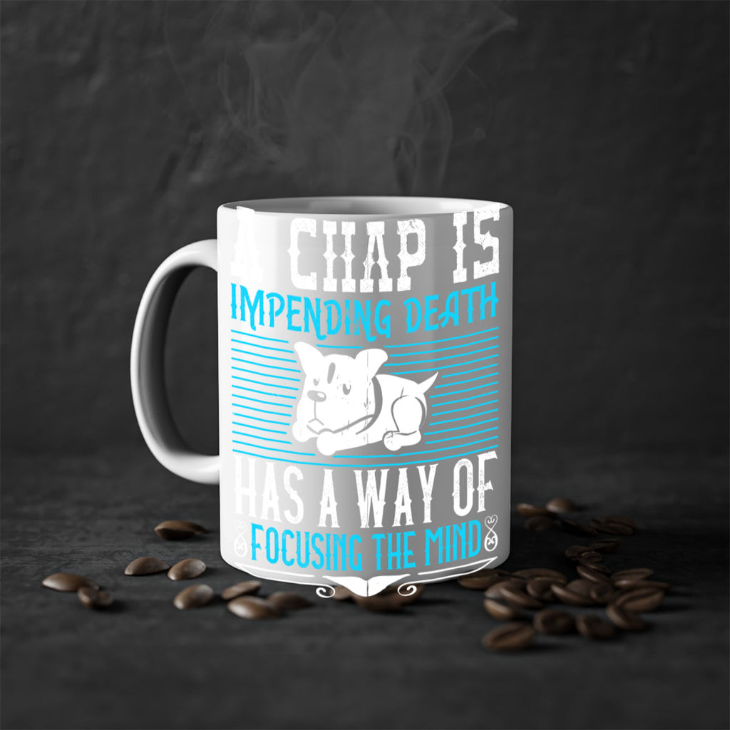 A chap’s impending death has a way of focusing the mind Style 50#- Dog-Mug / Coffee Cup