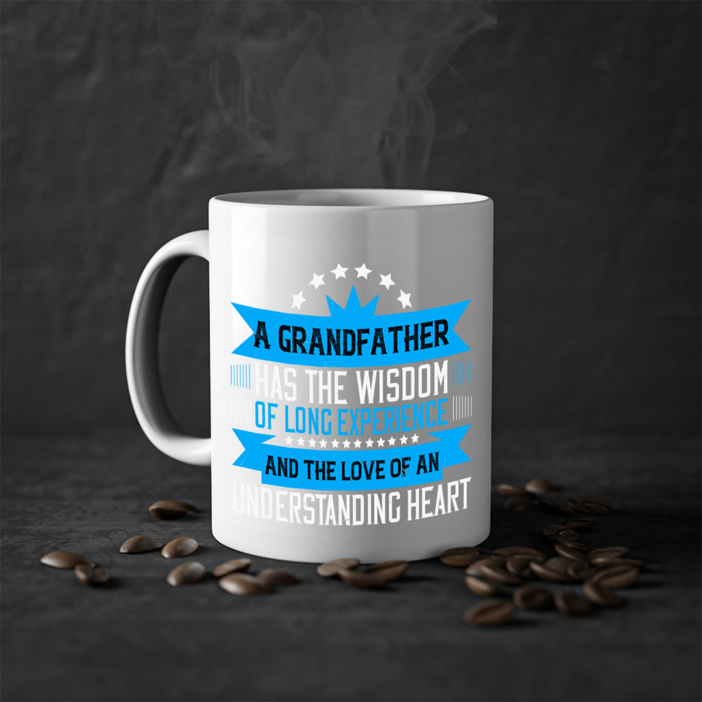 A grandfather has the wisdom of long experience 133#- grandpa-Mug / Coffee Cup