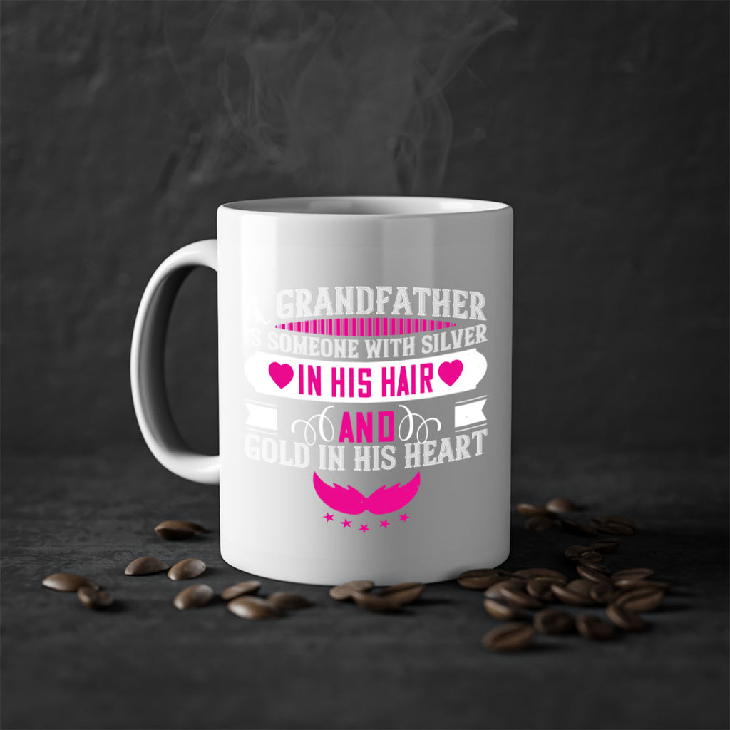 A grandfather is someone with silver in his hair and gold in his heart 102#- grandpa-Mug / Coffee Cup