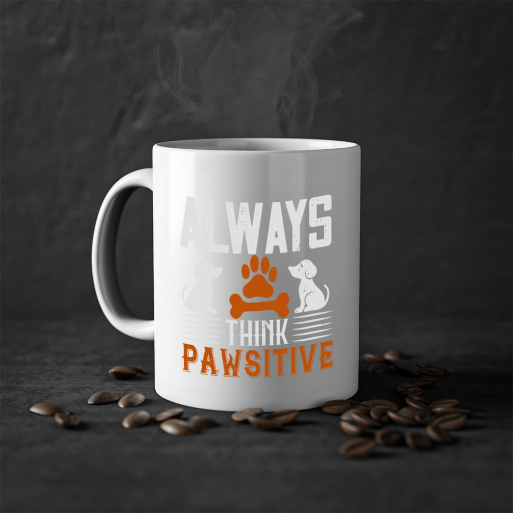 Always Think Pawsitive Style 133#- Dog-Mug / Coffee Cup
