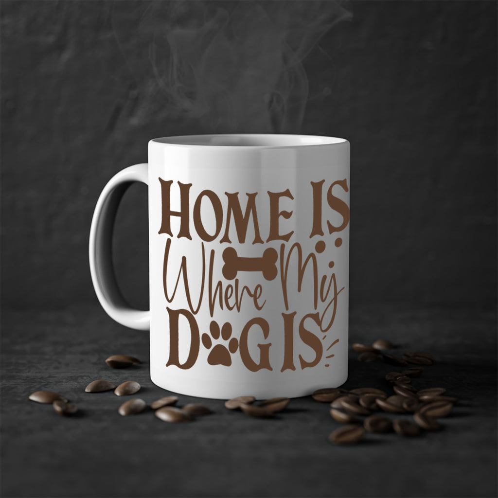 Home Is Where My Dog Is Style 86#- Dog-Mug / Coffee Cup