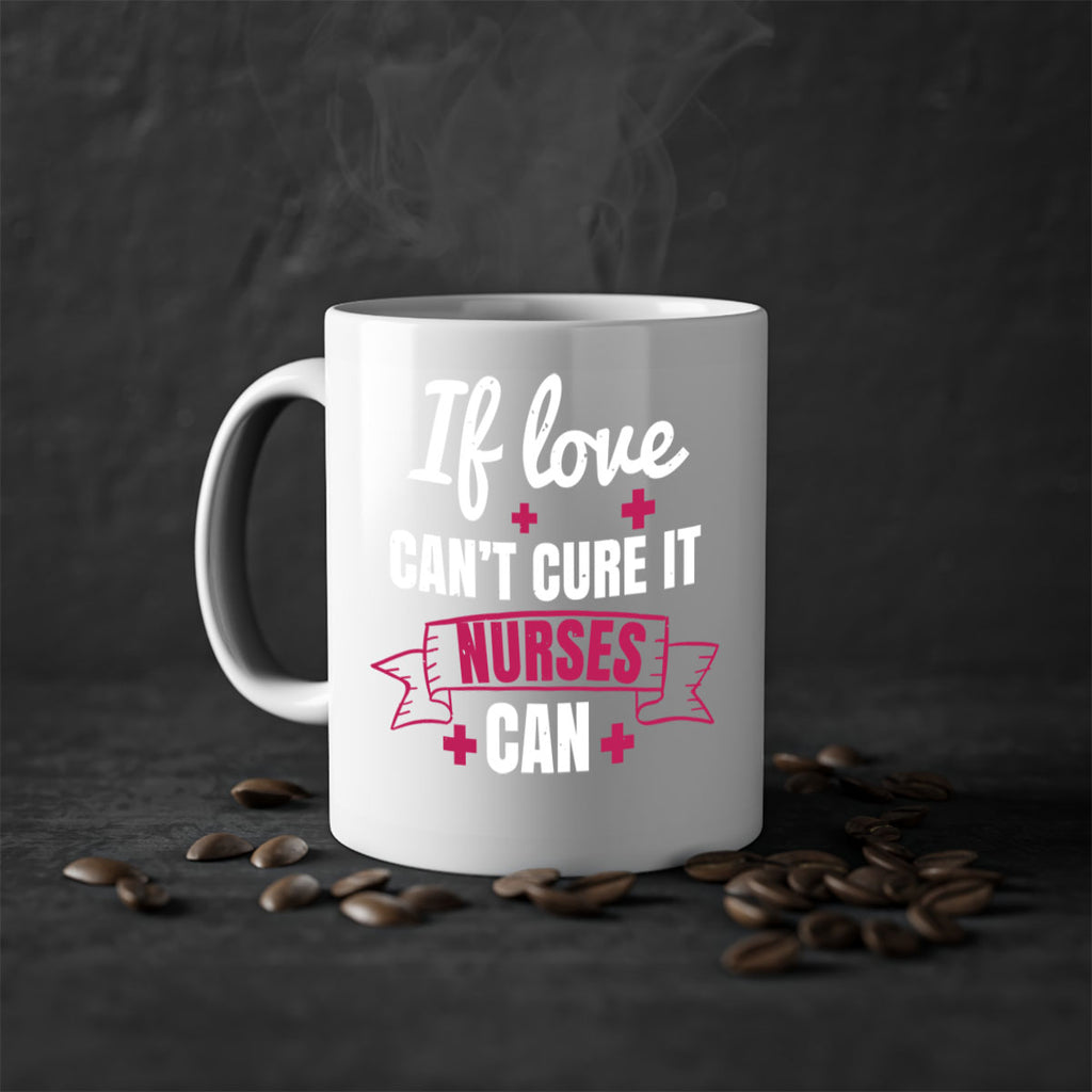 If love can’t cure it nurses can Style 313#- nurse-Mug / Coffee Cup