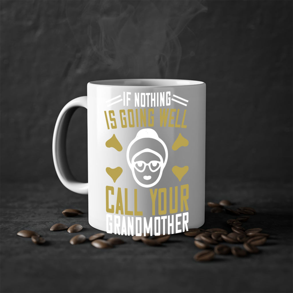 If nothing is going well call your 70#- grandma-Mug / Coffee Cup