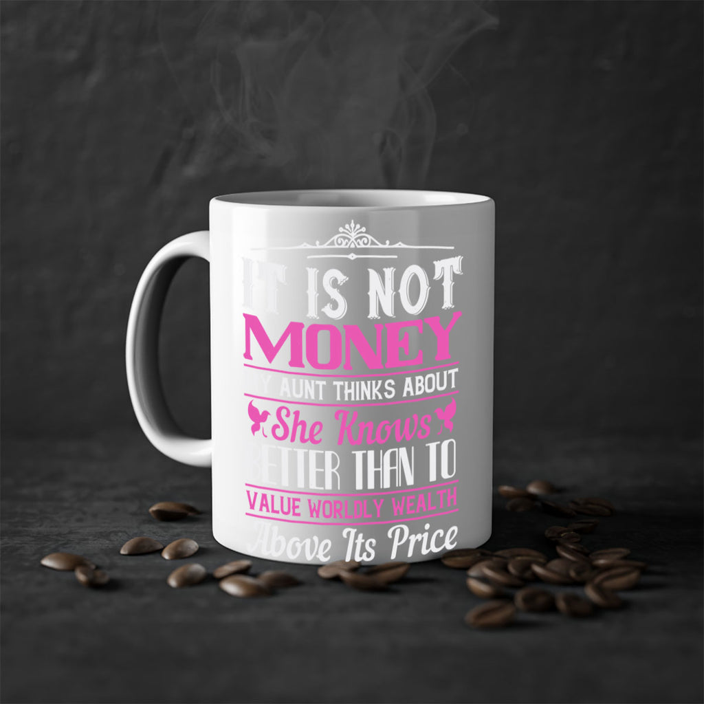 It is not money my aunt thinks about Style 43#- aunt-Mug / Coffee Cup