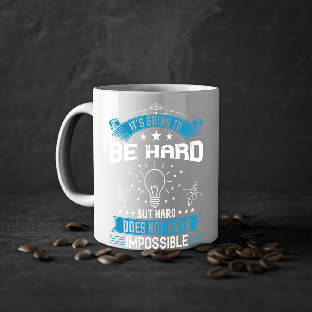It’s going to be hard but hard does not mean impossible Style 33#- motivation-Mug / Coffee Cup