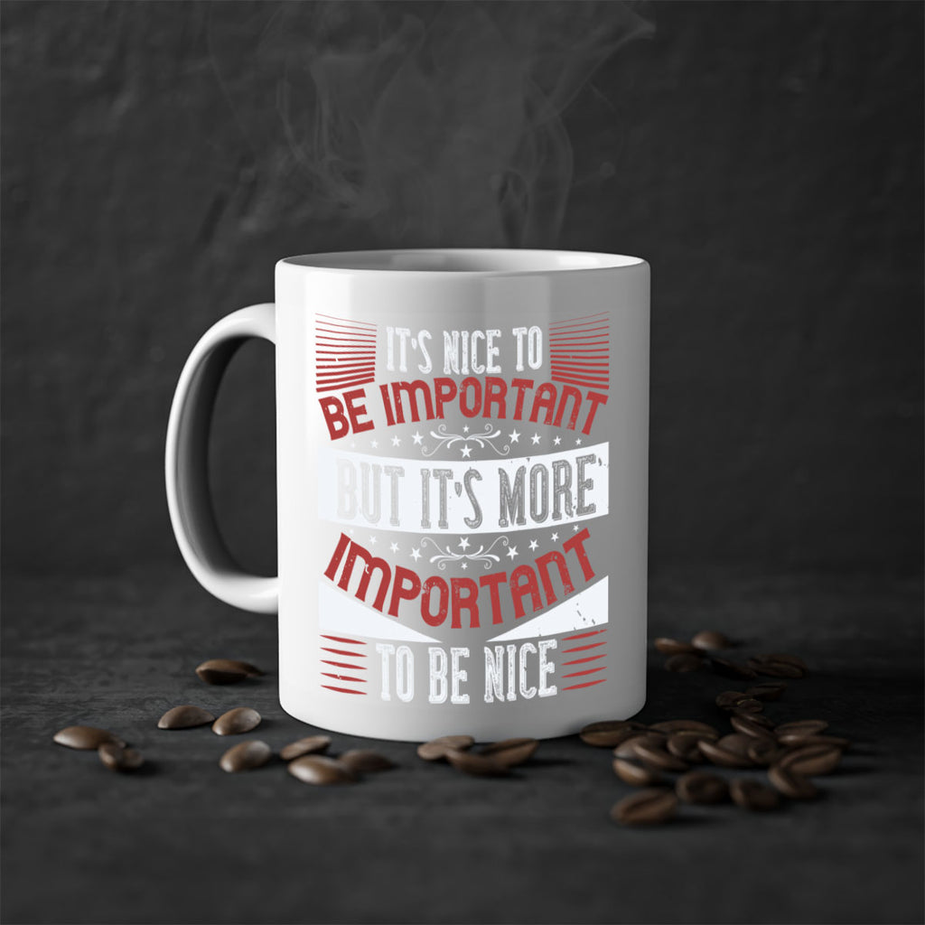 It’s nice to be important but it’s more important to be nice Style 44#-Volunteer-Mug / Coffee Cup